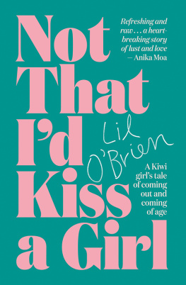 Lil OBrien - Not That Id Kiss a Girl: A memoir of coming out and coming-of-age