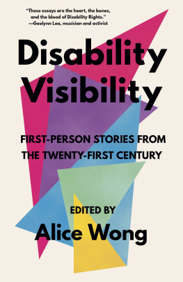 Alice Wong (ed.) Disability Visibility: First-Person Stories from the Twenty-First Century