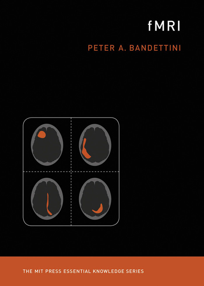 fMRI The MIT Press Essential Knowledge Series A complete list of the titles in - photo 1