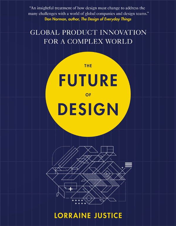 Praise for The Future of Design An insightful treatment of how design must - photo 1