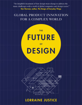 Lorraine Justice The Future of Design: Global Product Innovation for a Complex World