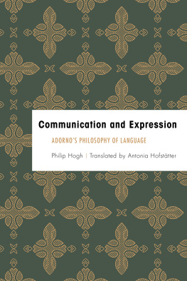 Hofstatter Hogh Communication and Expression: Adornos Philosophy of Language