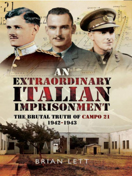 Brian Lett An Extraordinary Italian Imprisonment : The Brutal Truth of Campo 21, 1942-3