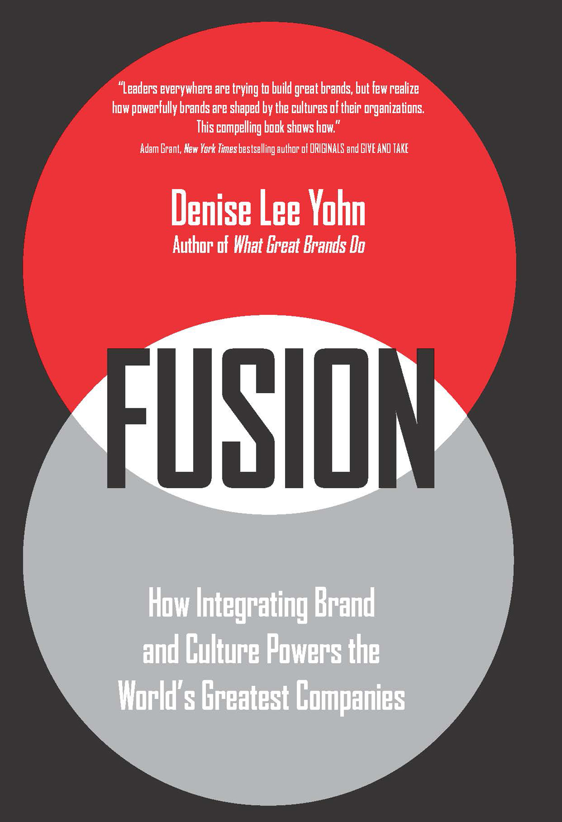 FUSION How Integrating Brand and Culture Powers the Worlds Greatest Companies D - photo 1