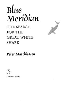 Peter Matthiessen - Blue Meridian: The Search for the Great White Shark