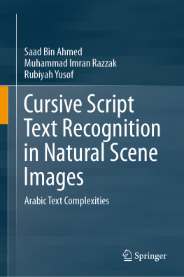 Saad Bin Ahmed - Cursive Script Text Recognition in Natural Scene Images: Arabic Text Complexities