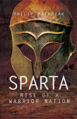 Philip Matyszak - Sparta: Rise of a Warrior Nation