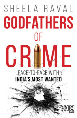 Sheela Raval Godfathers of Crime: Face-To-Face With Indias Most Wanted