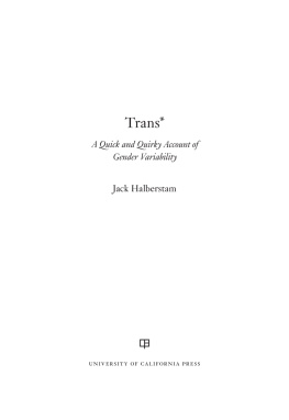 Jack Halberstam - Trans*: A Quick and Quirky Account of Gender Variability
