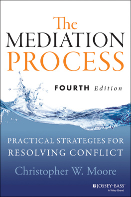 Christopher W. Moore - The Mediation Process: Practical Strategies for Resolving Conflict