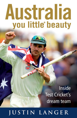 Justin Langer Australia You Little* Beauty: Inside Test Crickets Dream Team