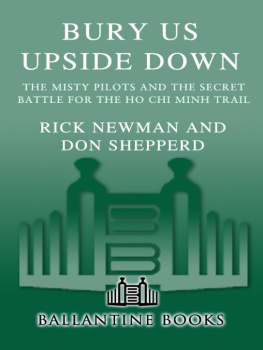Don Shepperd - Bury Us Upside Down: The Misty Pilots and the Secret Battle for the Ho Chi Minh Trail