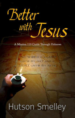 Hutson Smelley Better with Jesus: A Mission 119 Guide to Hebrews