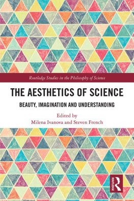 Milena Ivanova The Aesthetics of Science: Beauty, Imagination and Understanding