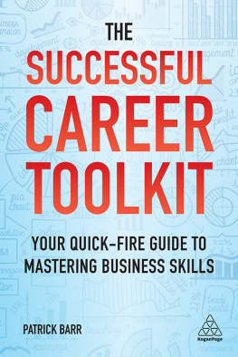 Patrick Barr - The Successful Career Toolkit: Your Quick Fire Guide to Mastering Business Skills
