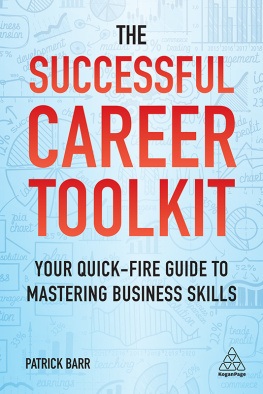 Patrick Barr The Successful Career Toolkit: Your Quick Fire Guide to Mastering Business Skills