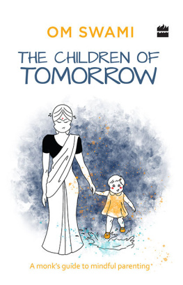 Om Swami - The Children of Tomorrow: A Monks Guide to Mindful Parenting