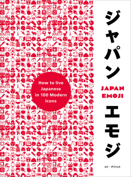 Ed Griffiths - JapanEmoji!: The Characterful Guide to Living Japanese