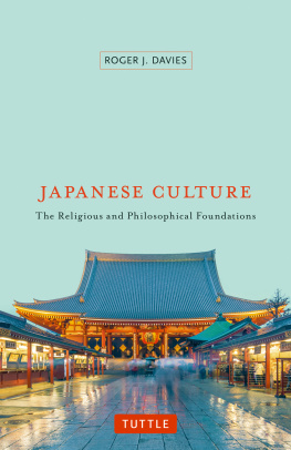 Roger J. Davies - Japanese Culture: The Religious and Philosophical Foundations