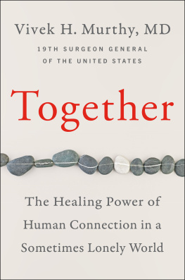 Vivek H. Murthy Together The Healing Power of Human Connection in a Sometimes Lonely World