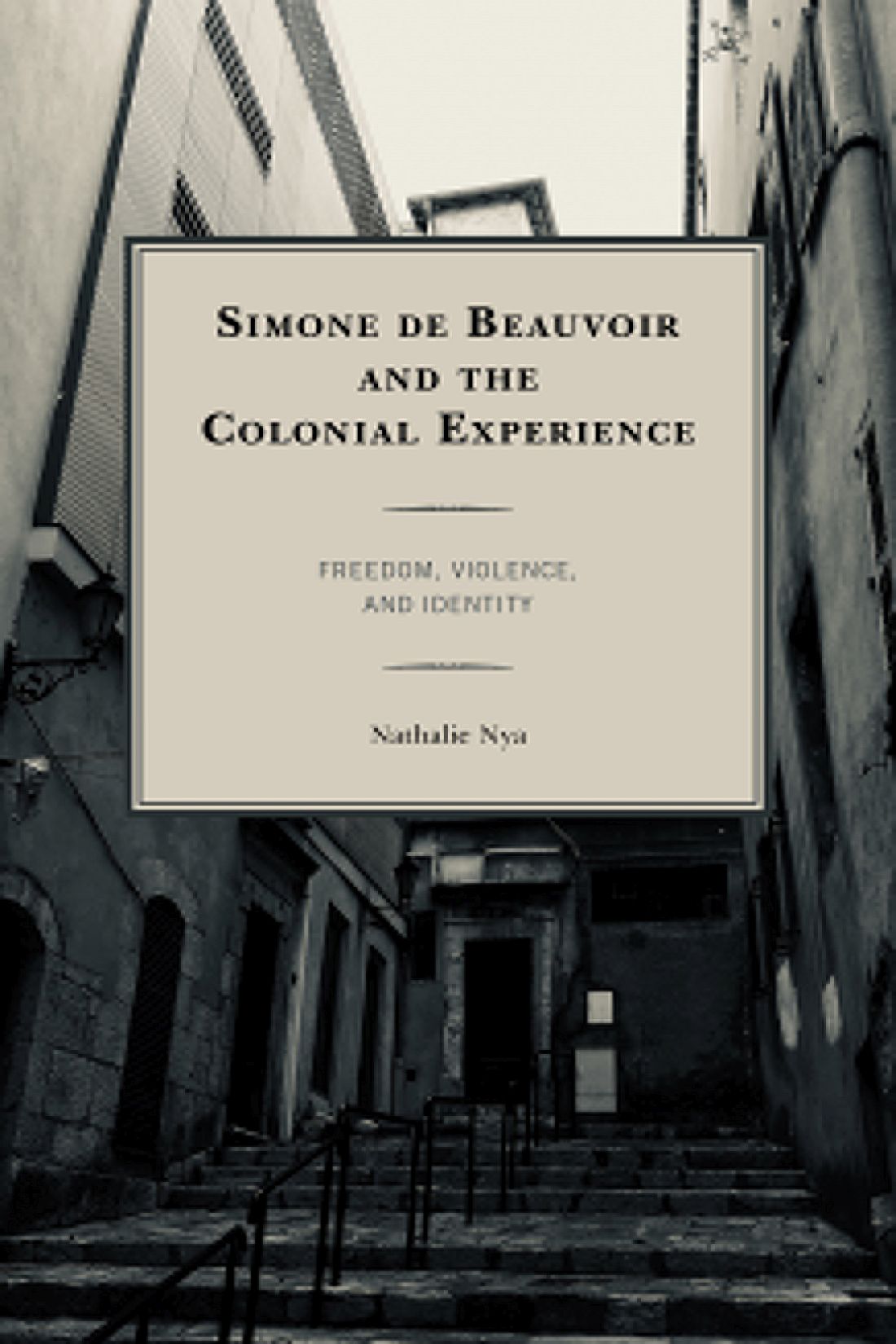 Simone de Beauvoir and the Colonial Experience Simone de Beauvoir and the - photo 1