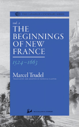 Marcel Trudel The Beginnings of New France 1524-1663