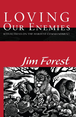 Jim Forest - Loving Our Enemies: Reflections on the Hardest Commandment