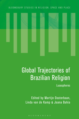 Martijn Oosterbaan - Global Trajectories of Brazilian Religion: Lusospheres
