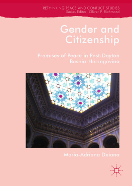 Maria-Adriana Deiana - Gender and Citizenship: Promises of Peace in Post-Dayton Bosnia-Herzegovina