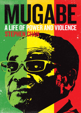 Stephen Chan - Mugabe: A Life of Power and Violence