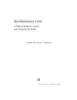 RABBI Michael Lerner - Revolutionary Love: A Political Manifesto to Heal and Transform the World