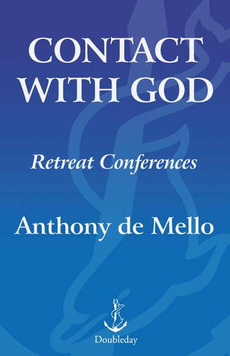 OTHER TITLES BY ANTHONY DE MELLO Awareness The Heart of the Enlightened - photo 1