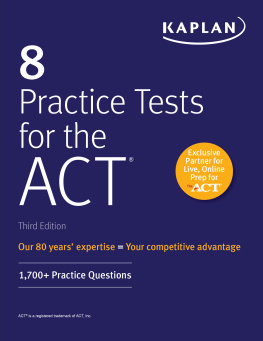 Kaplan Test Prep - 8 Practice Tests for the ACT: 1,700+ Practice Questions (Kaplan Test Prep)