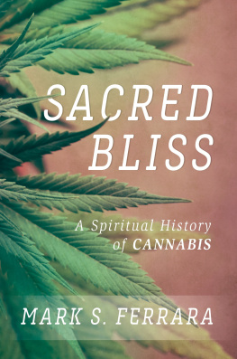 Mark S. Ferrara - Sacred Bliss: A Spiritual History of Cannabis