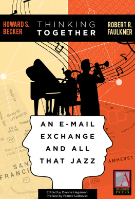 Howard S. Becker - Thinking Together: An E-Mail Exchange and All That Jazz