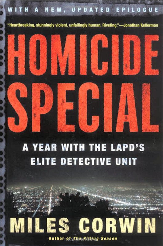 H OMICIDE A Year with the LAPDs Elite Detective Unit S PECIAL M ILES C ORWIN - photo 1