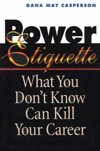 title Power Etiquette What You Dont Know Can Kill Your Career author - photo 1