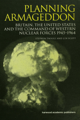 Scott Planning Armageddon : Britain, the United States and the Command of Western Nuclear Forces, 1945-1964