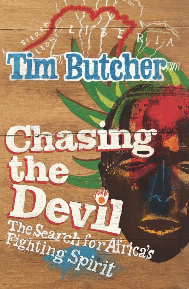 CHASING THE DEVIL The Search for Africas Fighting Spirit TIM BUTCHER Chatto - photo 1