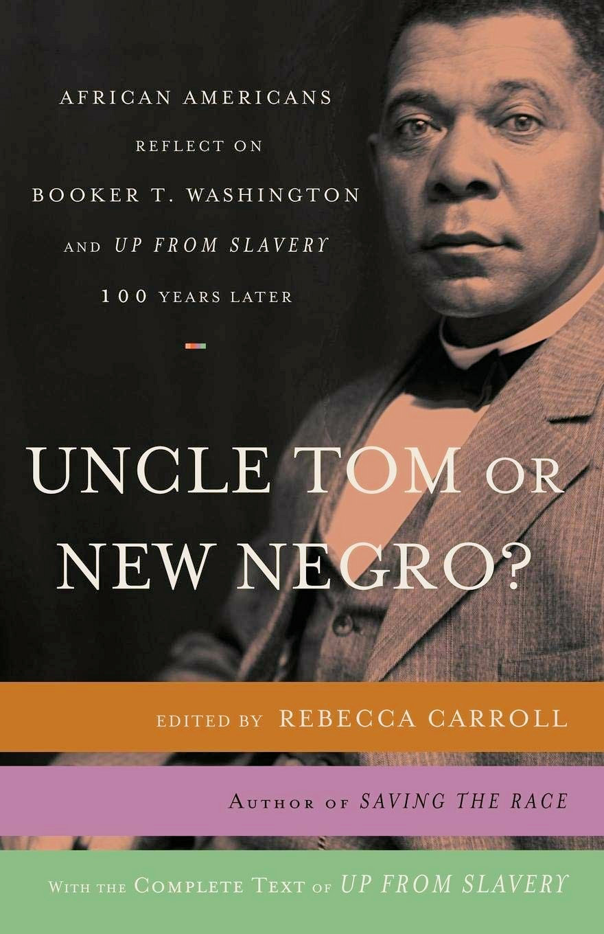 Uncle Tom or New Negro African Americans Reflect on Booker T Washington and UP FROM SLAVERY 100 Years Later - image 1