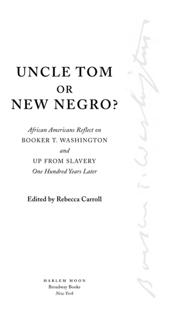 Uncle Tom or New Negro African Americans Reflect on Booker T Washington and UP FROM SLAVERY 100 Years Later - image 3