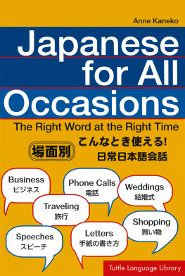 Anne Kaneko - Japanese for All Occasions: The Right Word at the Right Time: Japanese Phrasebook & Language Learning Guide