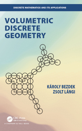 Karoly Bezdek - Volumetric Discrete Geometry (Discrete Mathematics and Its Applications)