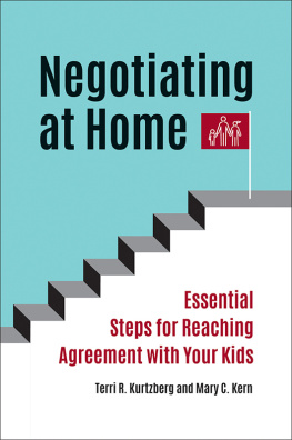 Terri R. Kurtzberg - Negotiating at Home: Essential Steps for Reaching Agreement with Your Kids