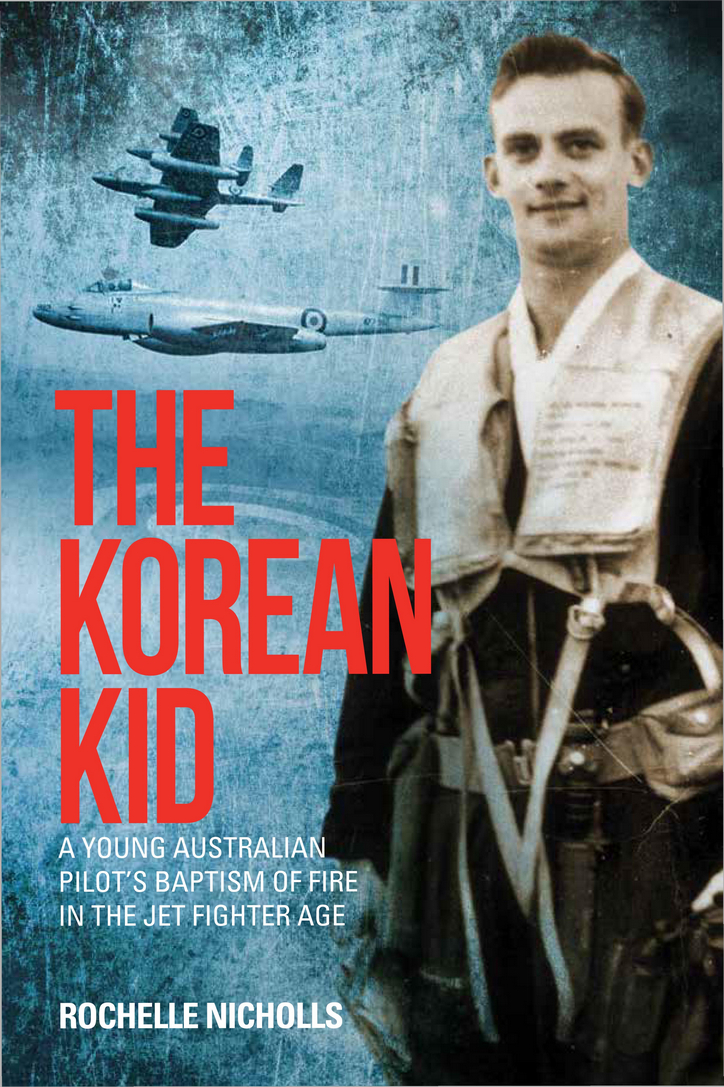 THE KOREAN KID A YOUNG AUSTRALIAN PILOTS BAPTISM OF FIRE IN THE JET FIGHTER - photo 3