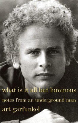 Art Garfunkel - What Is It All but Luminous: Notes From an Underground Man