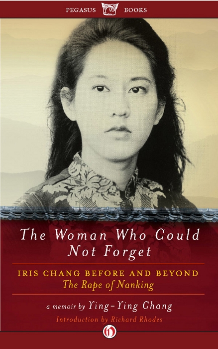 The Woman Who Could Not Forget IRIS CHANG BEFORE AND BEYOND The Rape of Nanking - photo 1