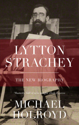 Holroyd Michael - Lytton Strachey: A Critical Biography