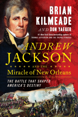 Brian Kilmeade Andrew Jackson and the Miracle of New Orleans