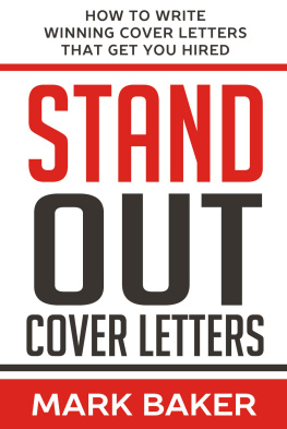 Mark Baker - Stand Out Cover Letters: How to Write Winning Cover Letters That Get You Hired